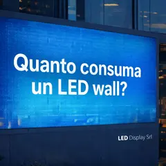 Schermo LED gigante con la domanda "Quanto consuma un LED wall?". Utile per chi vuole misurare consumo elettrico.